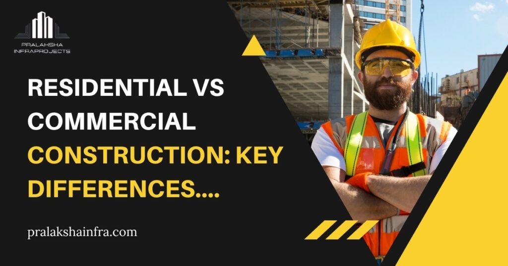 Residential vs Commercial Construction | Pralaksha Infraprojects