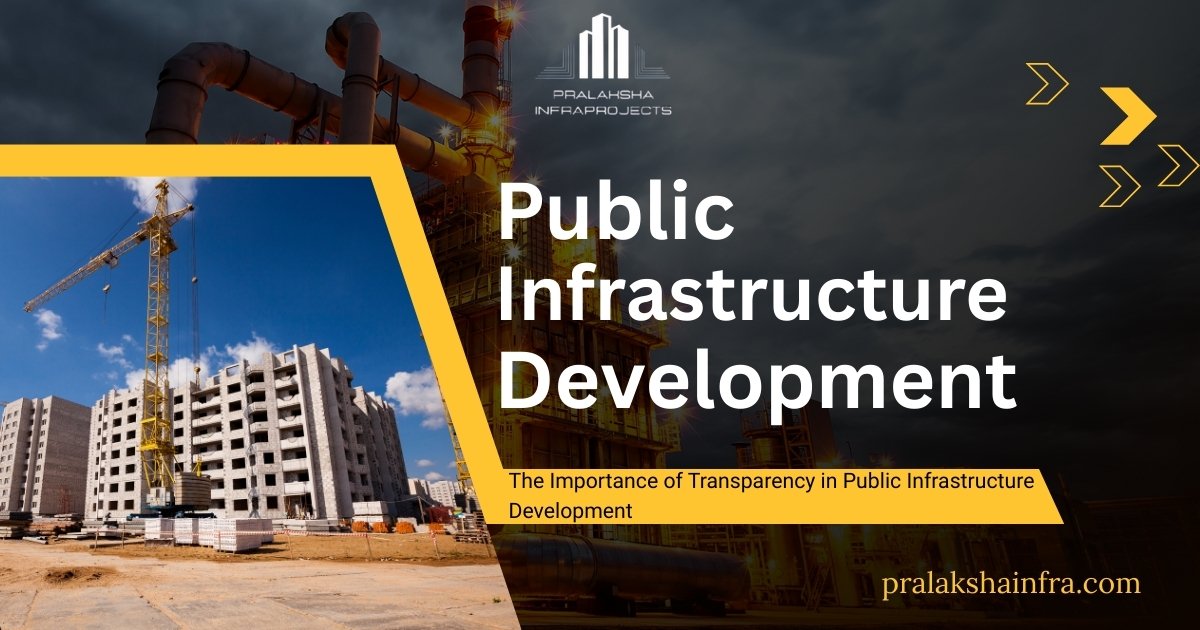 The Importance of Transparency in Public Infrastructure Development | Pralaksha Infraprojects